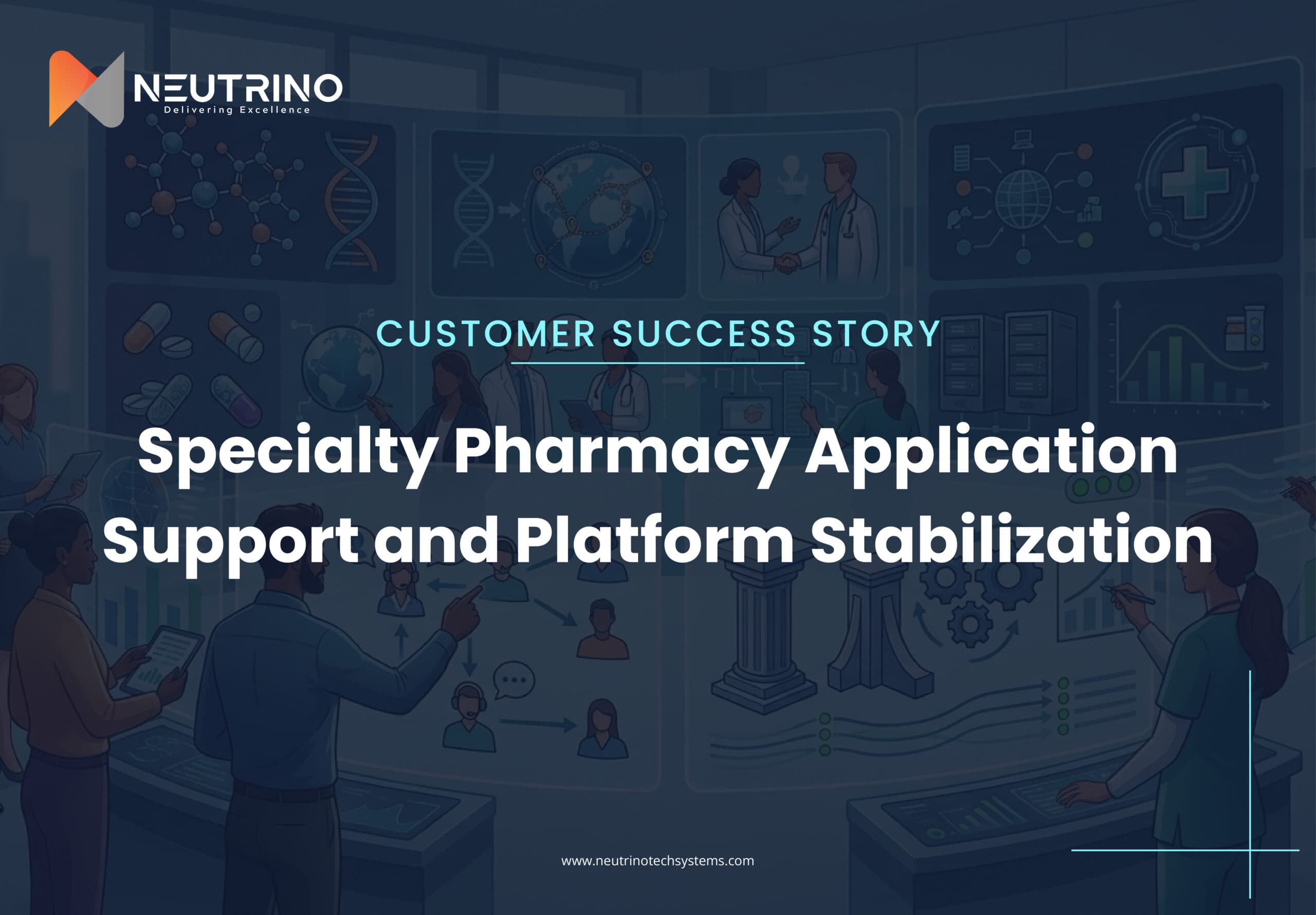 Specialty Pharmacy Application Support and Platform Stabilization