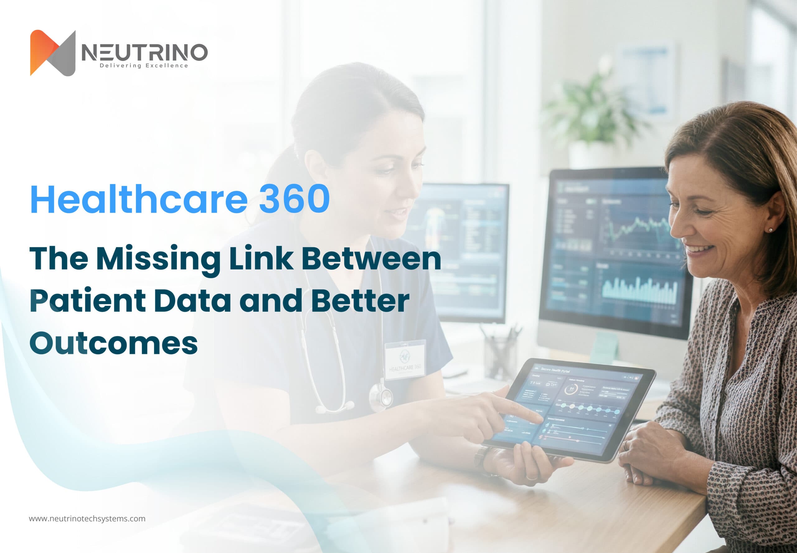 Healthcare 360: The Missing Link Between Patient Data and Better Outcomes