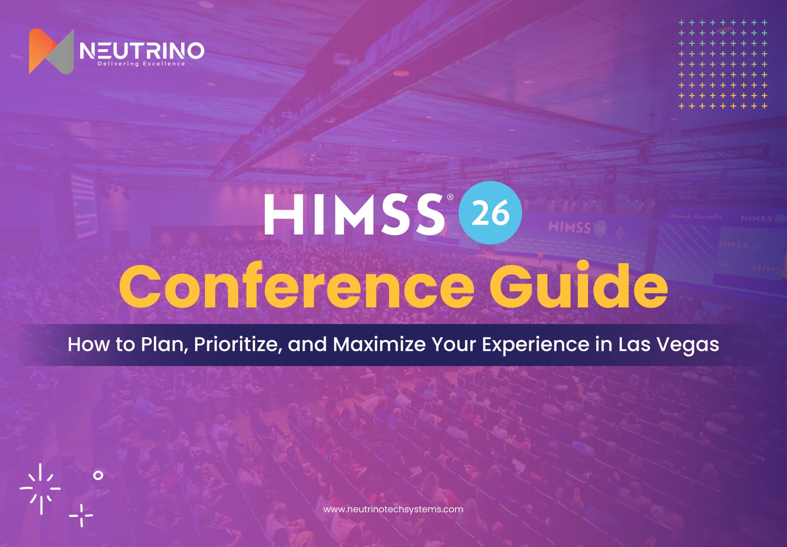 HIMSS 2026 Conference Guide: How to Plan, Prioritize, and Maximize Your Experience in Las Vegas