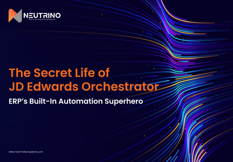 The Secret Life of JD Edwards Orchestrator: ERP's Built-In Automation Superhero