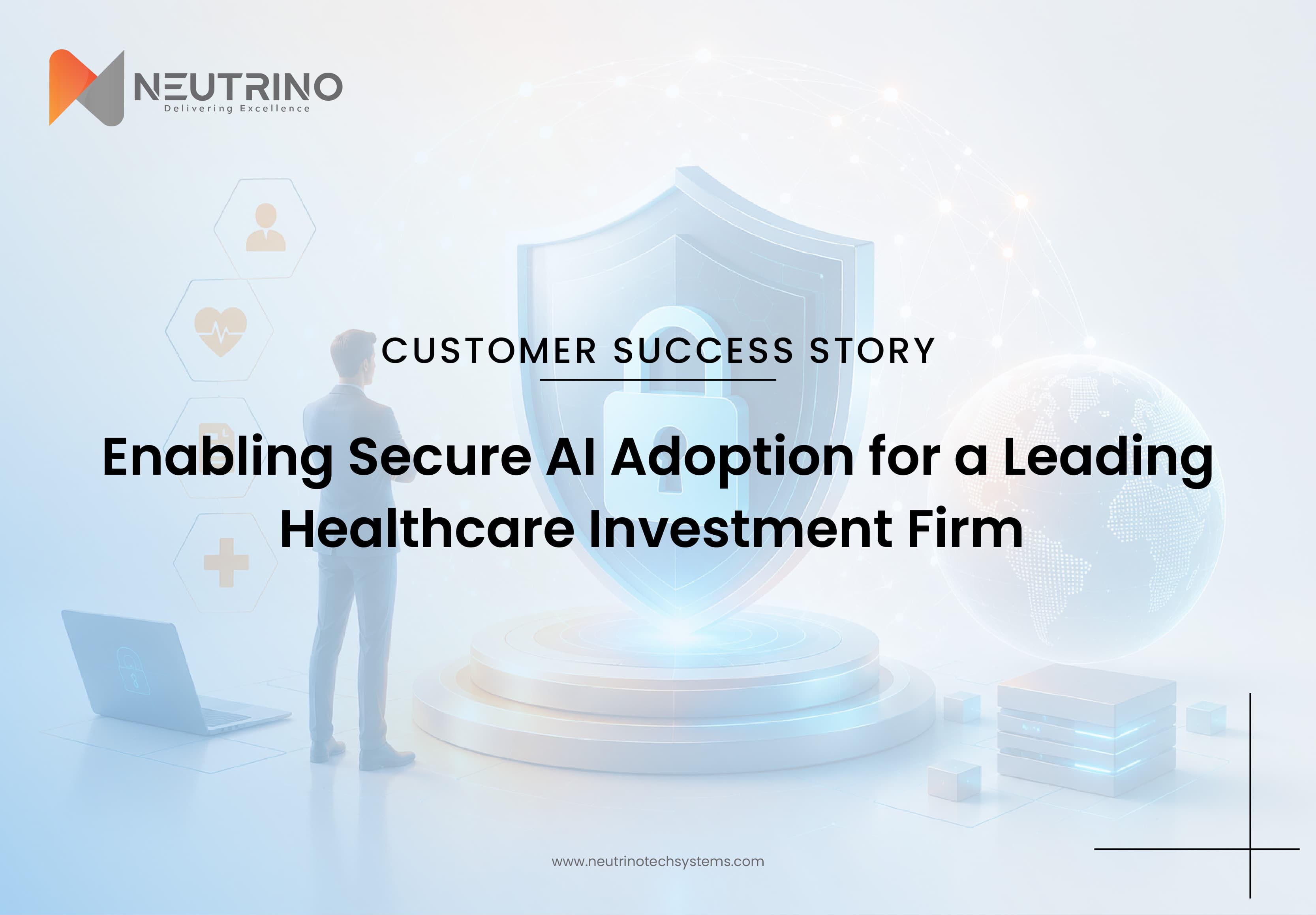 Enabling Secure AI Adoption for a Leading Healthcare Investment Firm