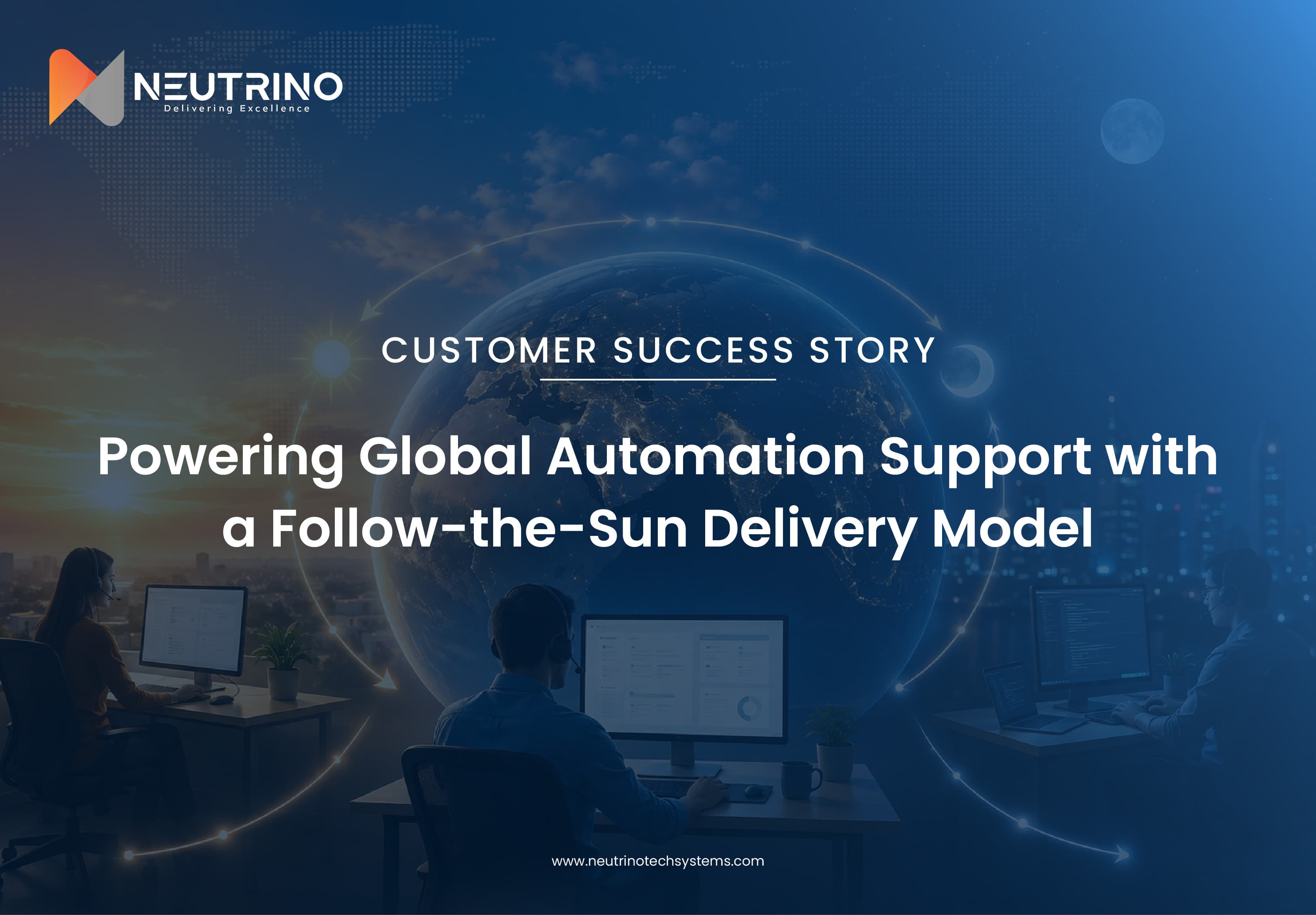 Powering Global Automation Support with a Follow-the-Sun Delivery Model