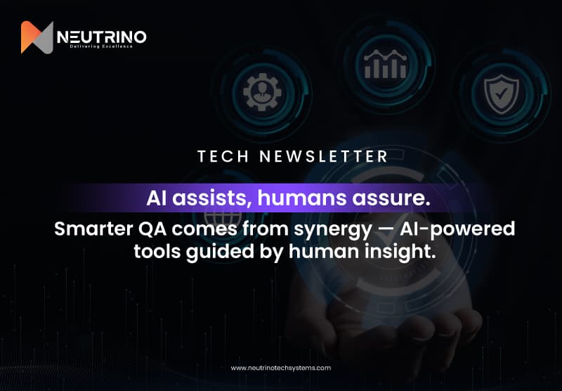 NextByte Ed. 6 — The Modern QA Arsenal: AI Assists, Humans Assure